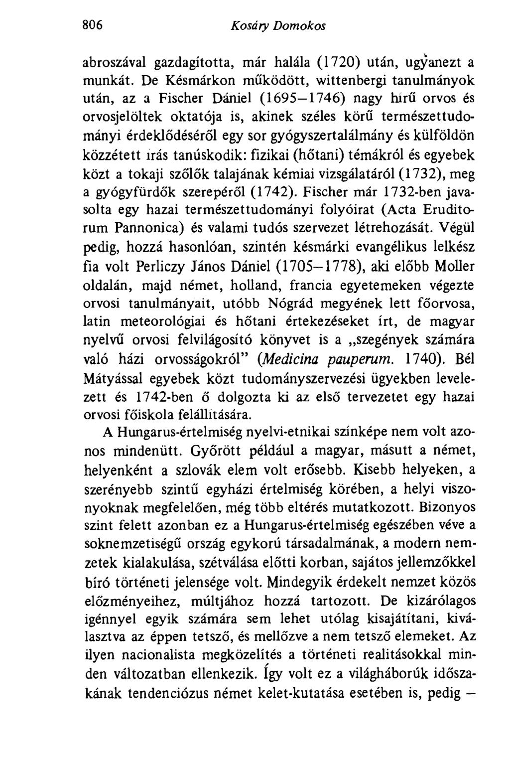 806 Kosáry Domokos abroszával gazdagította, már halála (1720) után, ugyanezt a munkát.