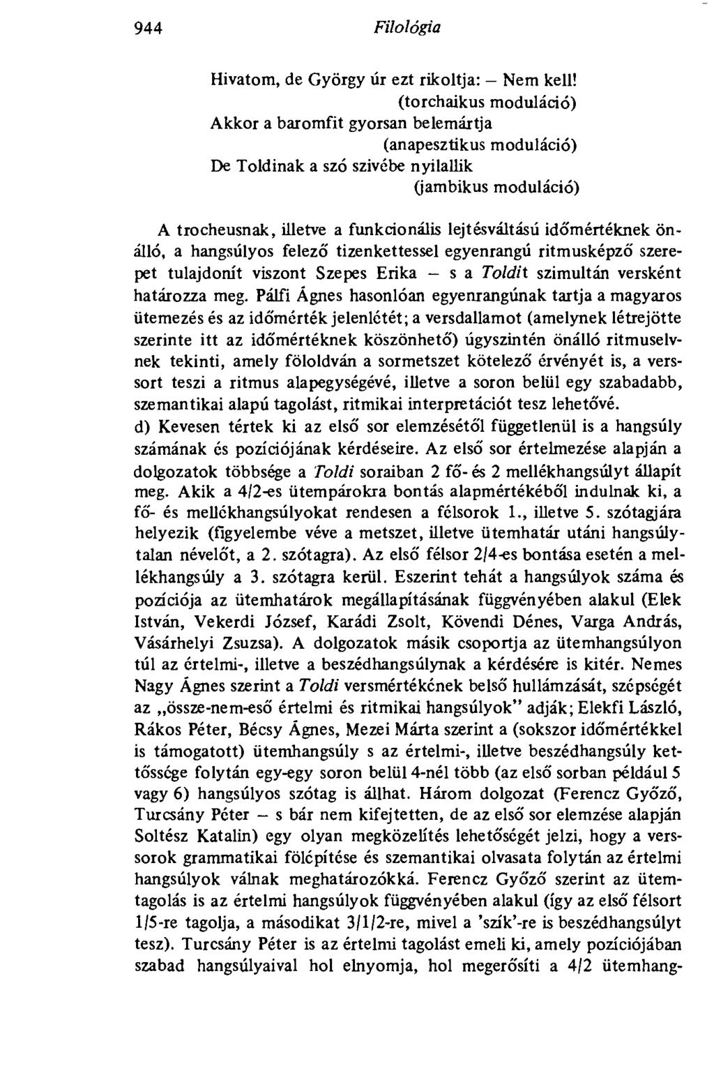 944 Filológia Hivatom, de György úr ezt rikoltja: - Nem kell!