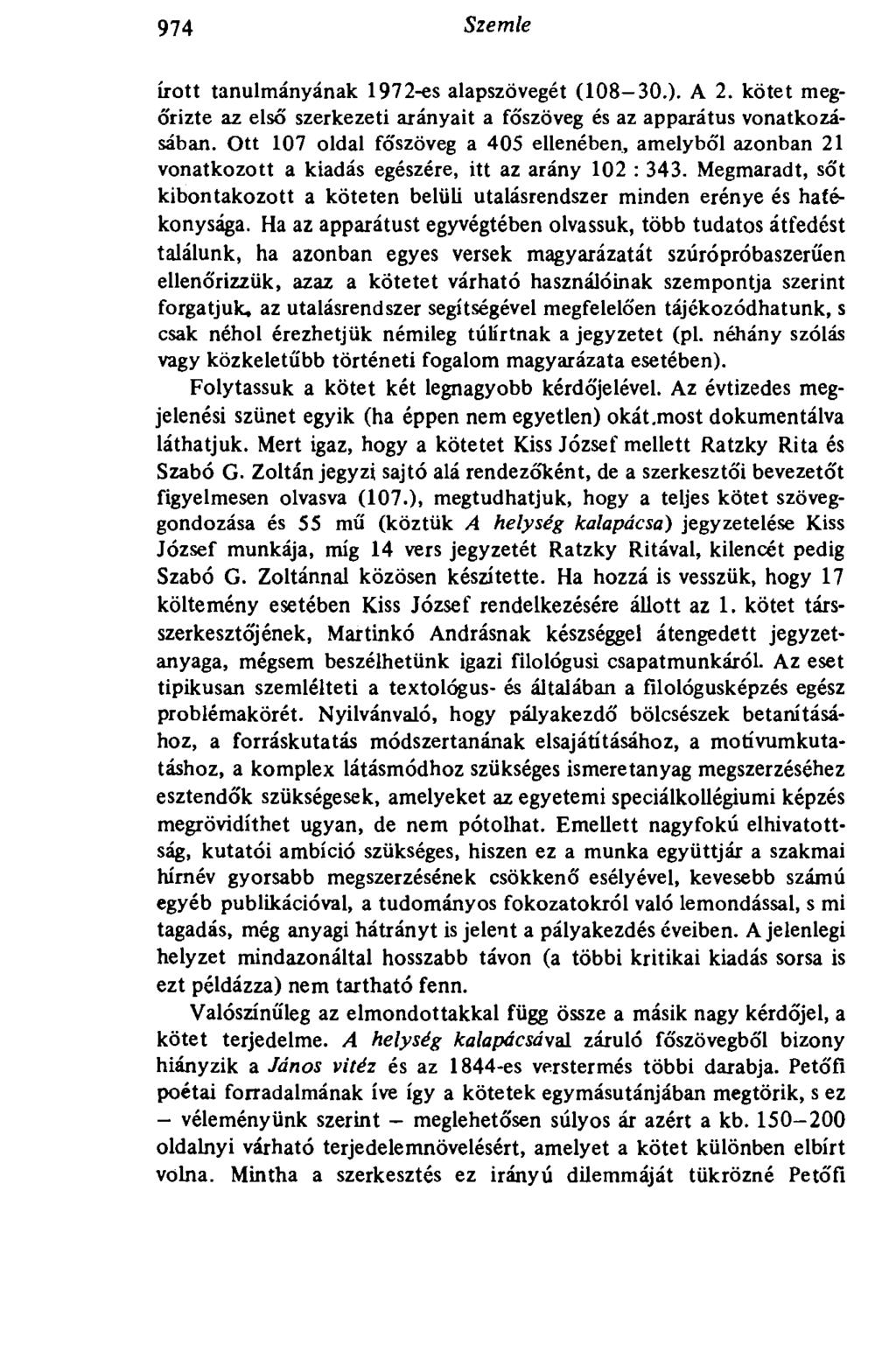 974 Szemle írott tanulmányának 1972-es alapszövegét (108-30.). A 2. kötet megőrizte az első szerkezeti arányait a főszöveg és az apparátus vonatkozásában.