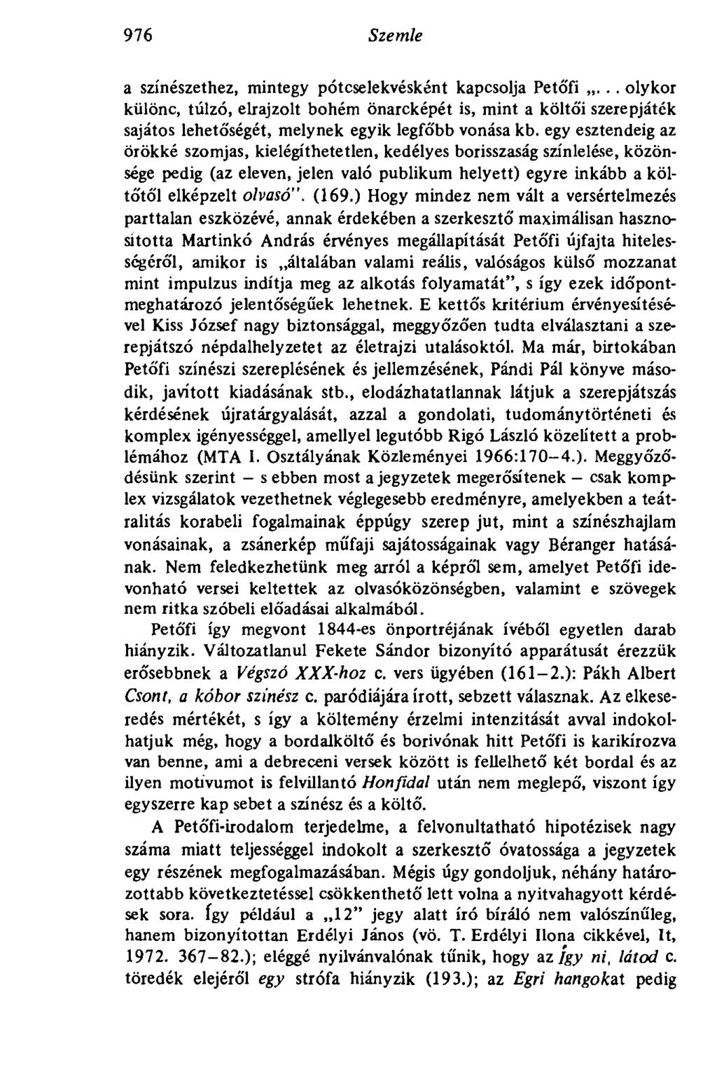 976 Szemle a színészethez, mintegy pótcselekvésként kapcsolja Petó'fi.
