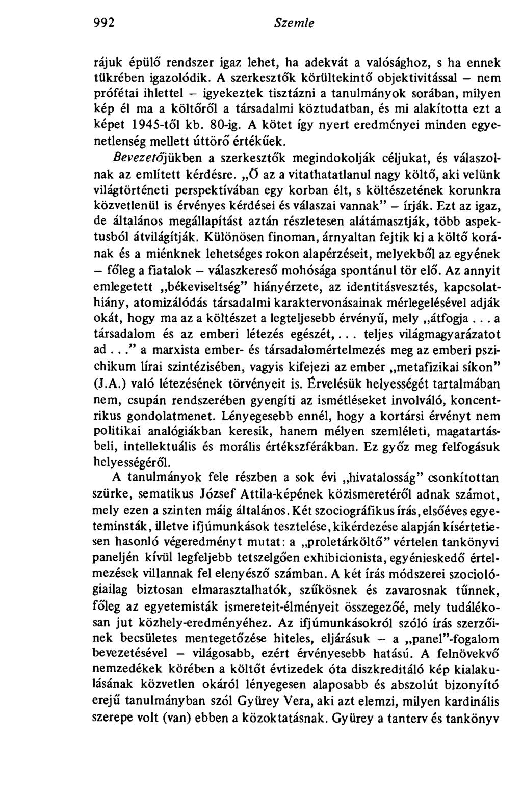 992 Szemle rájuk épülő rendszer igaz lehet, ha adekvát a valósághoz, s ha ennek tükrében igazolódik.