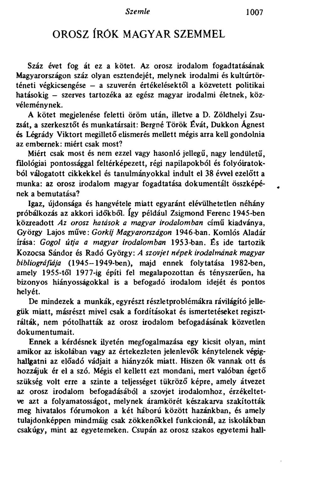 Szemle 1007 OROSZ ÍRÓK MAGYAR SZEMMEL Száz évet fog át ez a kötet.
