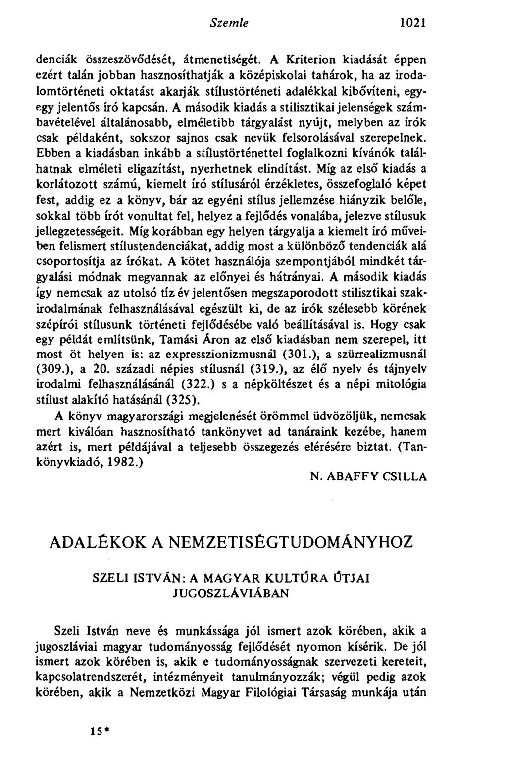 Szemle 1021 denciák összeszövó'dését, átmenetiségét.