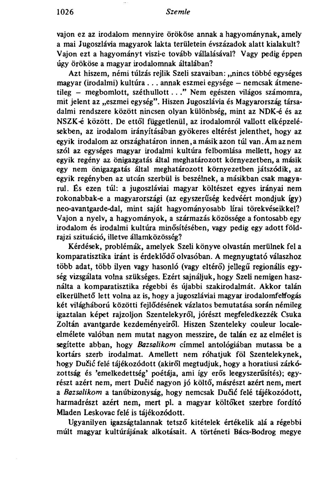 1026 Szemle vajon ez az irodalom mennyire örököse annak a hagyománynak, amely a mai Jugoszlávia magyarok lakta területein évszázadok alatt kialakult?