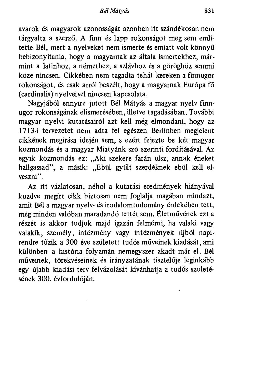 Bél Mátyás 831 avarok és magyarok azonosságát azonban itt szándékosan nem tárgyalta a szerző.