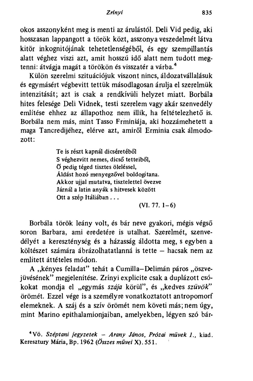 Zrínyi 835 okos asszonyként meg is menti az árulástól.