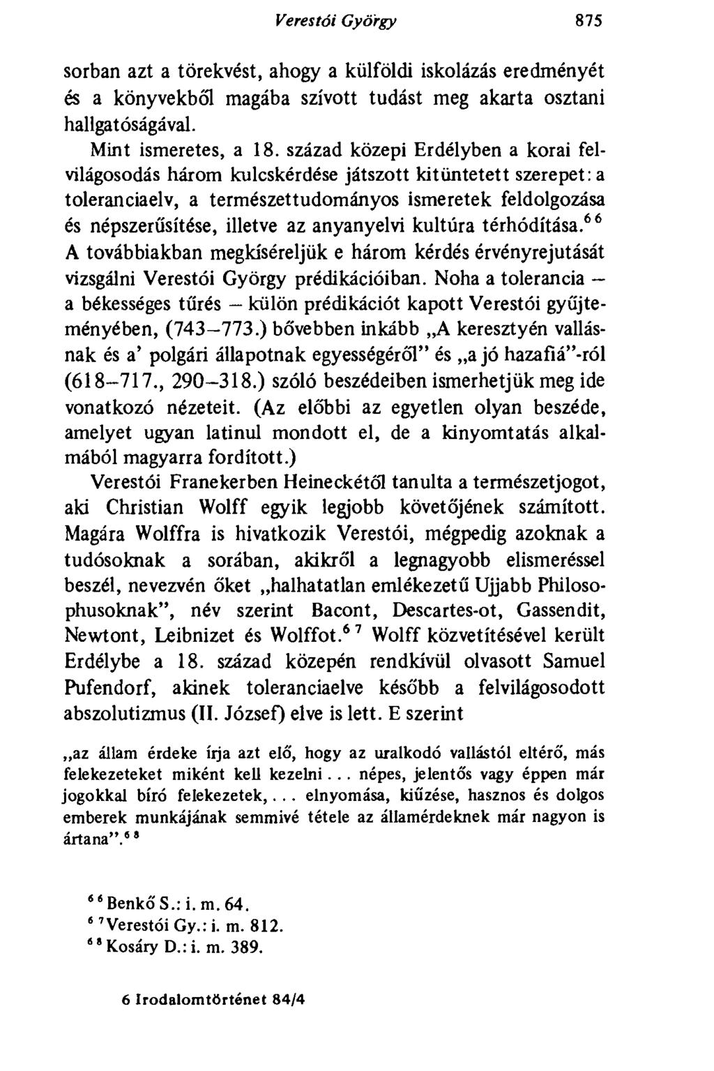 Veres tói György 875 sorban azt a törekvést, ahogy a külföldi iskolázás eredményét és a könyvekből magába szívott tudást meg akarta osztani hallgatóságával. Mint ismeretes, a 18.