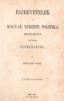 Központi Antikvárium 31 238. tétel 240. tétel 244. tétel A kiegyezés kora 240. (Szent-Iványi Vince): A magyar nemzeti politika helyes iránya Bécs, 1862. Gerold Károly fia. X+86p.
