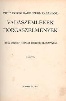 56 Központi Antikvárium 463. Vadászati útmutató. A vadászat ismereteinek könyve. Szerkeszti: Nagy László. X. (jubiláris) évfolyam. 1933-1934. Bp., 1933. (Orsz. Közp. Községi ny.) 294+(1)p.