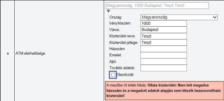 16. sz. ábra Űrlap kitöltése címadatok ellenőrzése (a példában ATM-mel szemléltetve) Amennyiben a feltüntetett címadatok helyesek, de a 15. sz. ábrán látható hibaüzenet jelenik meg, lehetőség van az Ellenőrzött mező bepipálására, mely esetben a program elfogadja a felhasználó által feltüntetett címadatokat és folytatható a kitöltés.