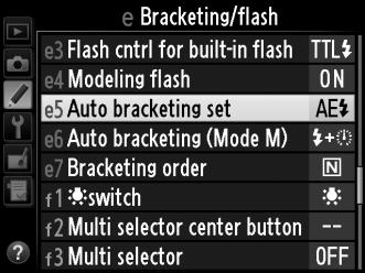 1 Válassza az expozíciósorozatot vagy a vakus sorozatot az Egyéni beállítások menü e5 Egyéni beállításához (Auto bracketing set (Automatikus G gomb sorozatkészítés beállítása)).