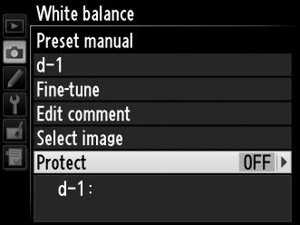 A fehéregyensúly felhasználói beállítás védelme Kövesse az alábbi lépéseket a kiválasztott fehéregyensúly felhasználói beállítás védelmének bekapcsolásához.