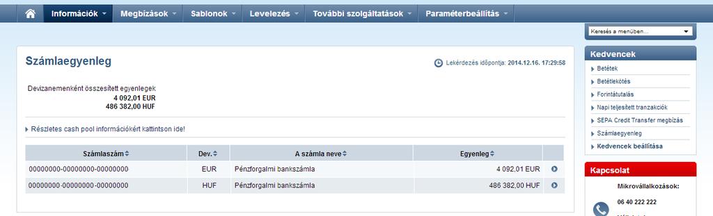 A képernyő tetején lévő menüsávban vigye az egérmutatóját az "Információk" menüpontra, majd a megjelenő menüpontok közül kattintson a "Számlaegyenleg" pontra.