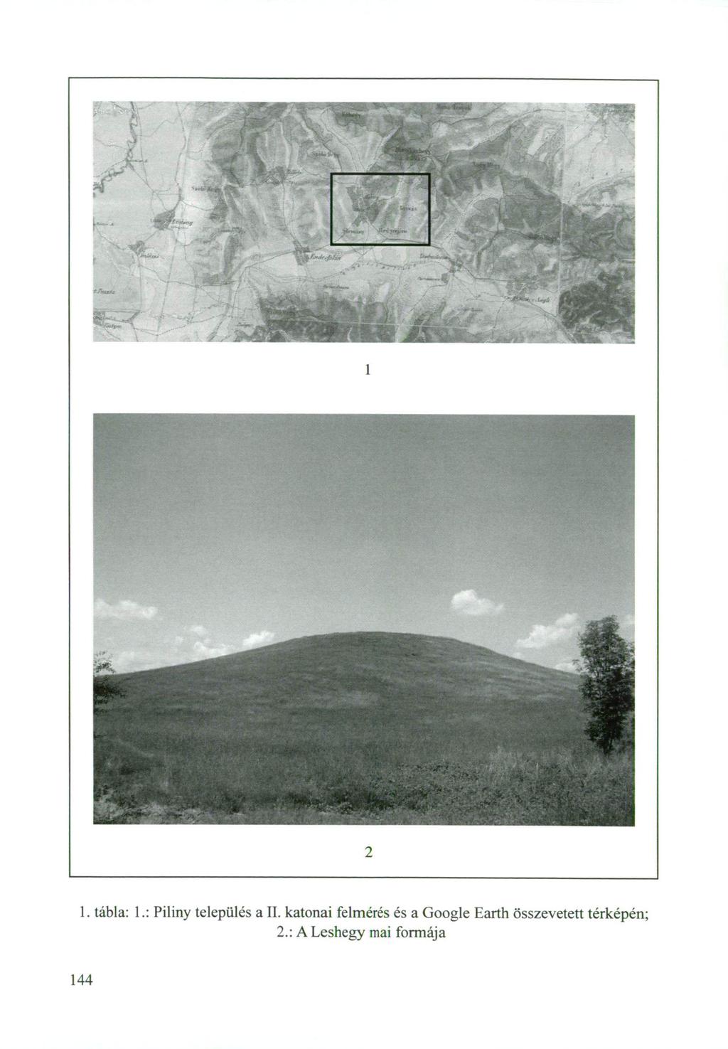 1. tábla: 1.: Piliny település a II.