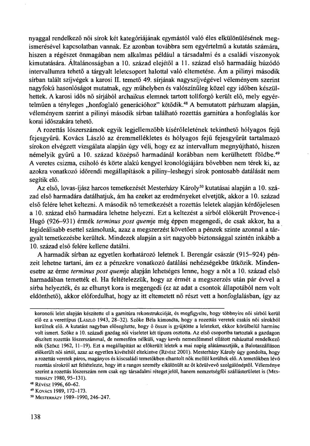 nyaggal rendelkező női sírok két kategóriájának egymástól való éles elkülönülésének megismerésével kapcsolatban vannak.