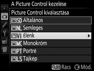 Egyéni Picture Control beállítások létrehozása A fényképezőgépen található Picture Control beállítások módosíthatóak és elmenthetőek egyéni Picture Control beállításokként.