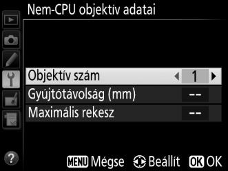 Az 1 és 9 közötti objektív szám kiválasztásához jelölje ki az Objektív szám lehetőséget és nyomja meg a 4 vagy a 2 gombot. 3 Adja meg a gyújtótávolságot és a rekeszt.