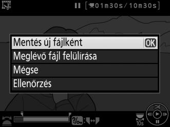 Ha jelenleg nem a kívánt képkocka jelenik meg, nyomja meg a 4 vagy a 2 gombot az előre- vagy visszatekeréshez (a 10 mp-es előre vagy visszaugráshoz forgassa el a fő vezérlőtárcsát; az első vagy