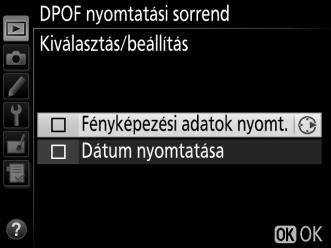 DPOF nyomtatási sorrend készítése: Kijelölés nyomtatásra A visszajátszás menüben található DPOF nyomtatási sorrend menüpont segítségével digitális nyomtatási sorrendek készíthetők a DPOF-et támogató,