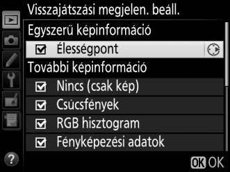 Visszajátszási megjelen. beáll. G gomb D visszajátszás menü Válassza ki a visszajátszási információs kijelzőn elérhető információkat (0 187).