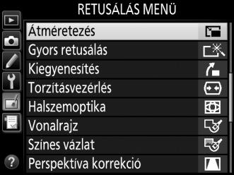 gombot). Átméretezés G gomb N retusálás menü Készítsen kis másolatokat a kiválasztott fényképekről. 16 : 9 képarányú fényképek (0 163) nem méretezhetők át.