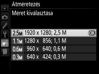 A kiválasztott képek átméretezéséhez nyomja meg a G gombot a menük megjelenítéséhez, majd válassza az Átméretezés lehetőséget a retusálás menüben. 2 Válasszon egy célt.