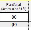 minden él ABS 2 mm -el. (P) oszlopban a pántfúrásra vonatkozó információ adhatjuk meg: Az ábra szerinti pántfúrás megadása E2.