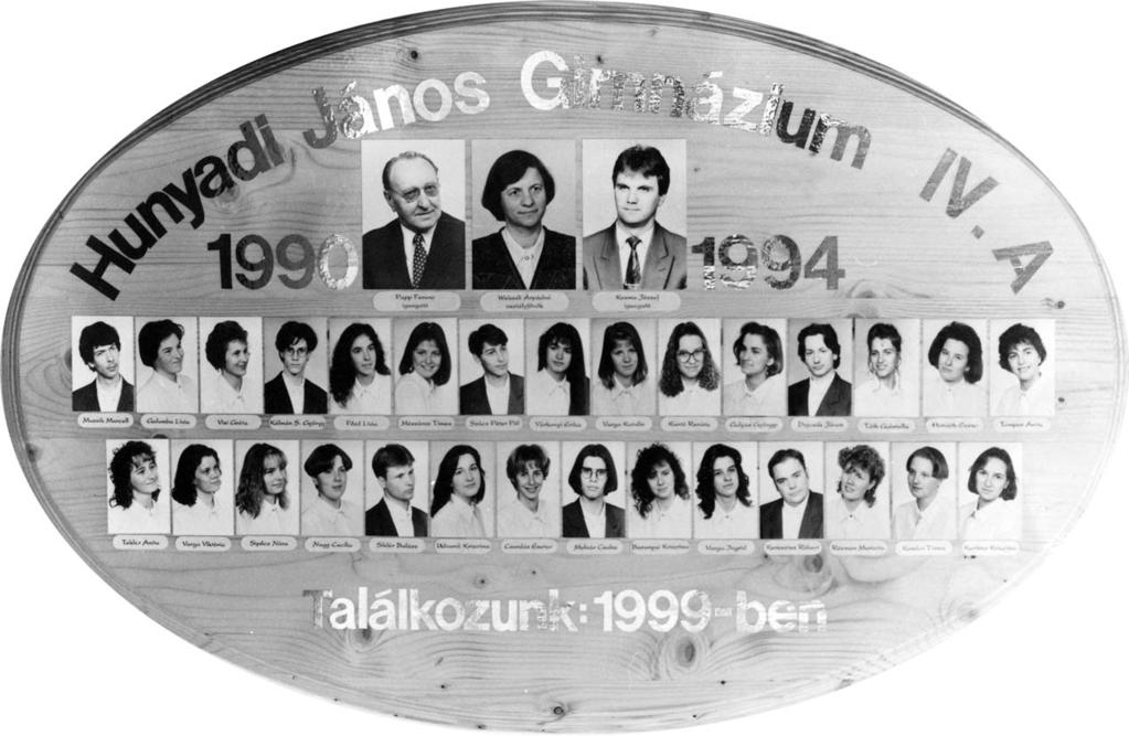 185 1993/94. tanév, IV. A Baranyai Krisztina, Csordás Eszter, Dajcsák János, Fõzõ Lívia, Galumba Lívia, Gulyás Györgyi, Horváth Eszter, Kálmán S.