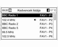 136 Infotainment rendszer Válassza ki a kívánt állomást. Megjegyzés A jelenleg játszott állomást a i jelzi. Kézi állomáskeresés A leírást lásd fent a "Manuális állomáshangolás" című fejezetben.