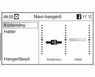 166 Infotainment rendszer A navigációs rendszer beállítása Nyomja meg a CONFIG gombot, majd válassza a Navigációs beállítások elemet a navigációspecifikus beállítások menüjének megjelenítéséhez.