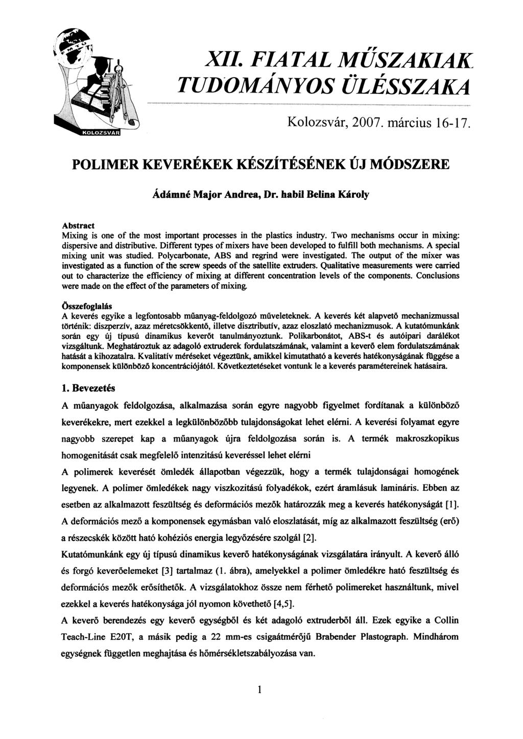 XII. FIATAL ŰSZAKIAK TUDOÁNYOS ÜLÉSSZAKA Kolozsvár, 2007. március 16-17. POLIR KVRÉKK KÉSZÍTÉSÉNK ÚJ ÓDSZR Ádámné ajor Andrea, Dr.