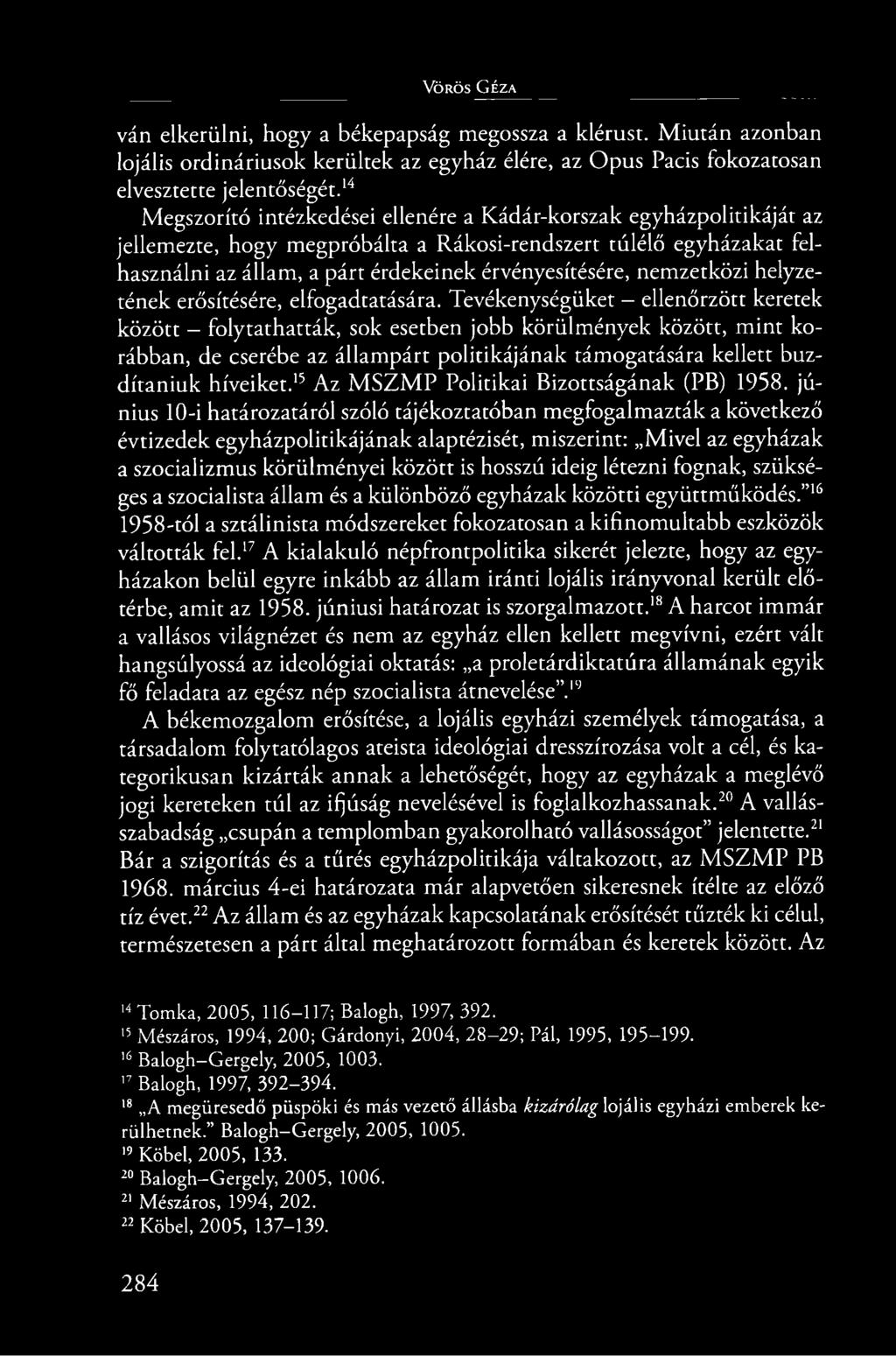 nemzetközi helyzetének erősítésére, elfogadtatására.