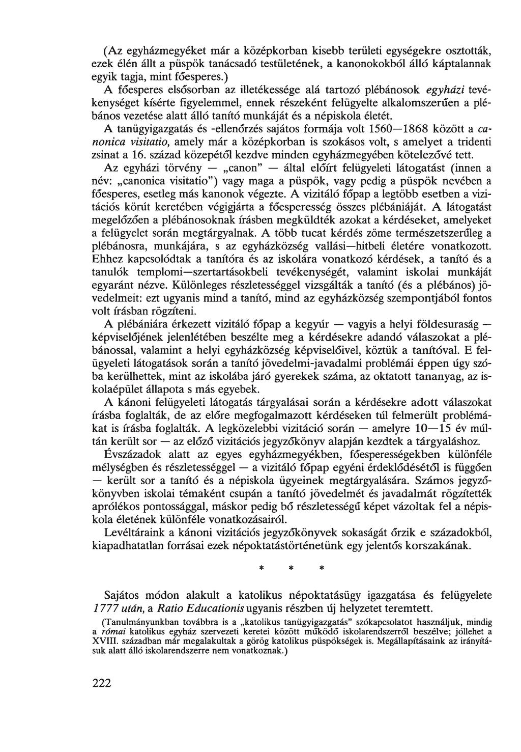 (Az egyházmegyéket már a középkorban kisebb területi egységekre osztották, ezek élén állt a püspök tanácsadó testületének, a kanonokokból álló káptalannak egyik tagja, mint főesperes.