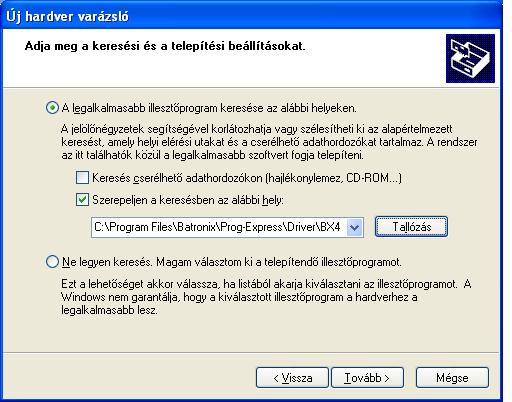 Jelölje ki a Szerepeljen a keresésben az alábbi hely, és adja meg a programozó típusának megfelelő könyvtárat a Prog-Express könyvtárában lévő driver könyvtár kiválasztásával vagy a CD-n