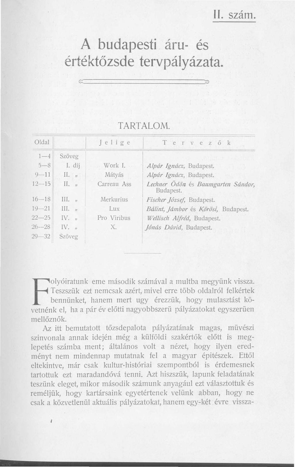 A budapesti áru- és értéktőzsde tervpályázata. ~=====================~ II. szám. TARTALOM. Oldal II 1-4 5-8 9-11 12-15 16-18 19-21 22-25 26--28 ' 29-32 Szöveg I. díj II. " II. " Ill. " III. " IV.