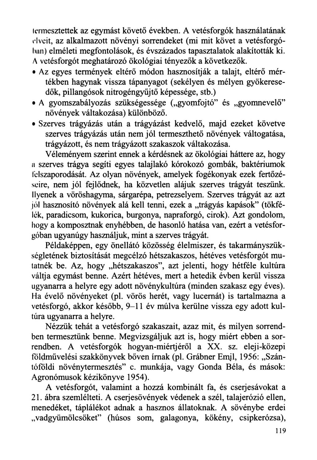termesztettek az egymást követő években.