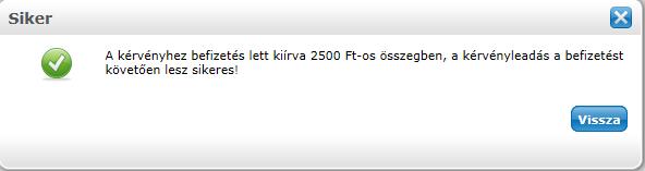 A díjköteles kérvények kezelésére új pénzügyi díjat kell létrehozni!