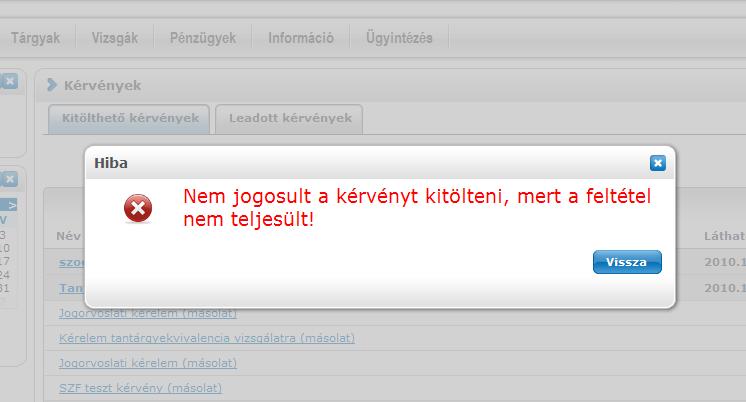 Feltétel követelménye nem teljesül Ha azt szeretnénk, hogy a hallgató számára pontosan megjelenjen, milyen követelmény az amelyet nem teljesített akkor a meta-ban használjuk a következő kifejezést: