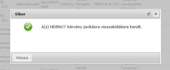 hogy a rögzített vélemény megjelenjen a hallgató számára a javításra visszadobott kérvényen vagy sem.