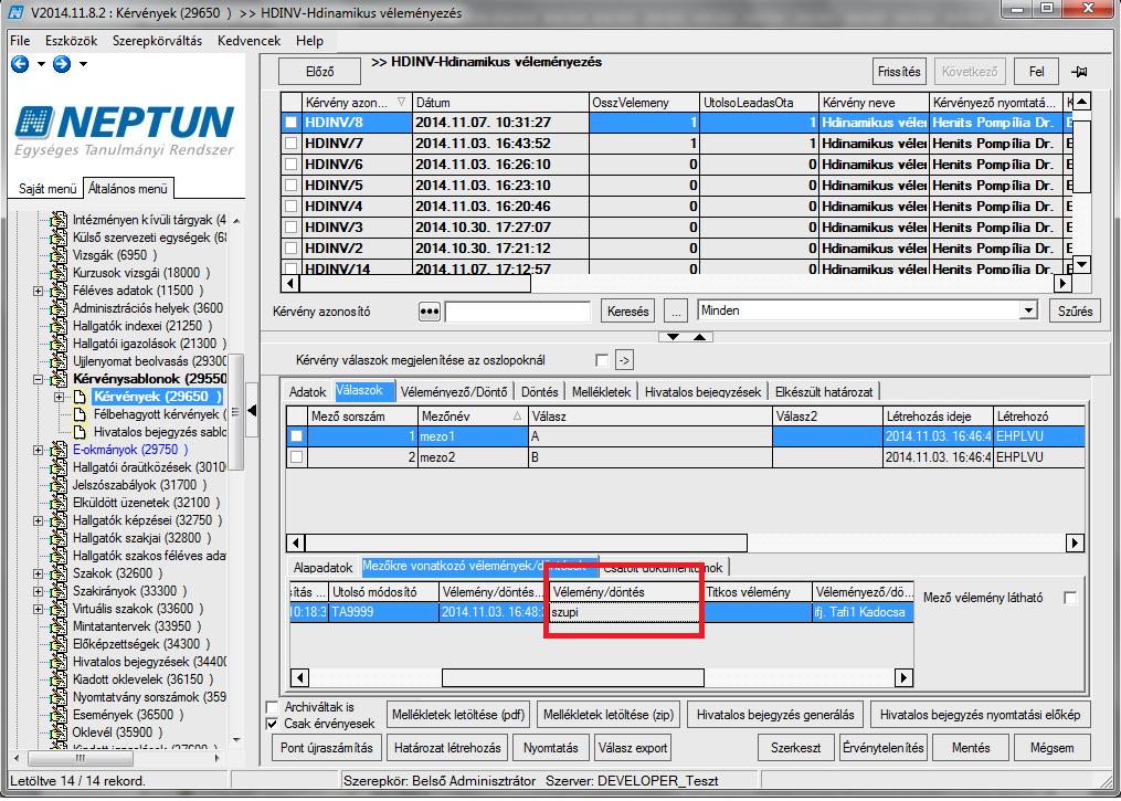 Publikus vélemény megjelenítése kliens programban A Kliens programban is megjeleníthető a Válaszoknál a Vélemény/döntés oszlop, melyben a publikus vélemény látható.
