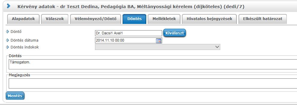 Döntés adatok 15.5. Mellékletek A felületen a kérvényhez kapcsolódó mellékletek kezelése lehetséges.
