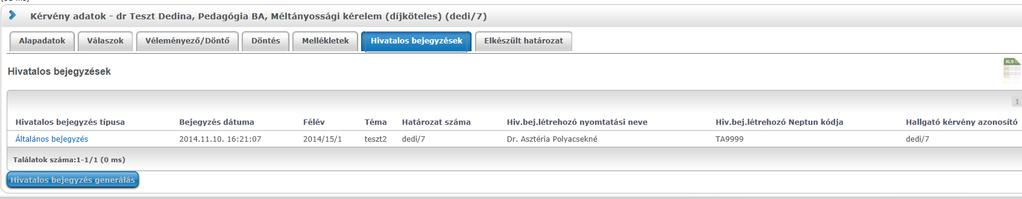 Amennyiben a kérvénysablonhoz nem tartozik hivatalos bejegyzés, akkor a Hivatalos bejegyzés generálása gomb inaktív.