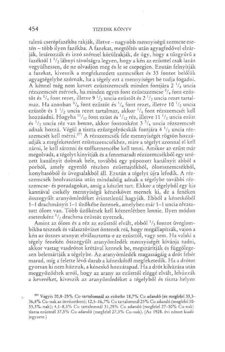 454 TIZEDIK KÖNYV talmú cserépfazékba rakják, illetve - nagyobb mennyiségű szemcse esetén - több ilyen fazékba.