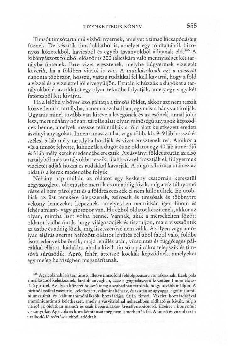 TIZENKETTEDIK KÖNYV 555 Timsót timsótartalmú vízből nyernek, amelyet a timsó kicsapódásáig főznek.