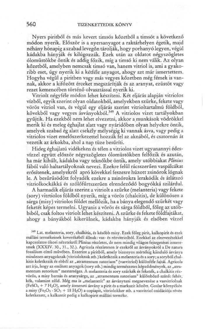 560 TIZENKETTEDIK KÖNYV Nyers píritből és más kevert timsós kőzetből a tímsót a következő módon nyerik.