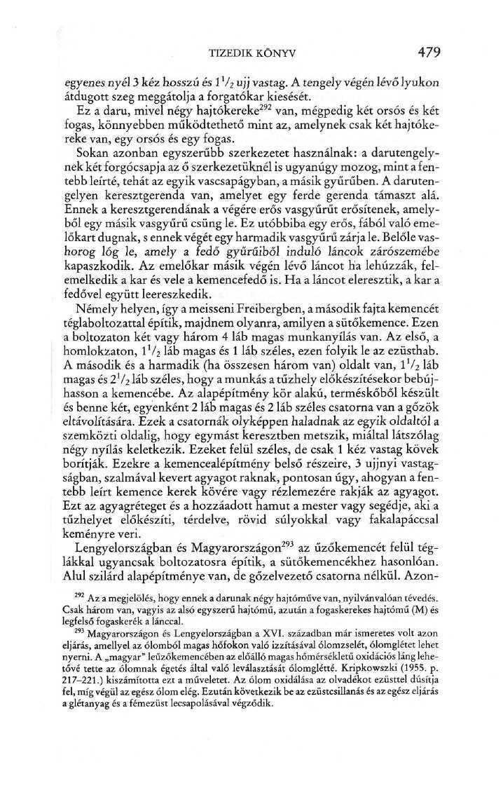 TIZEDIK KÖNYV 479 egyenes nyél 3 kéz hosszú és l V 2 ujj vastag. A tengely végén lévő lyukon átdugott szeg meggátolja a forgatókar kiesését.