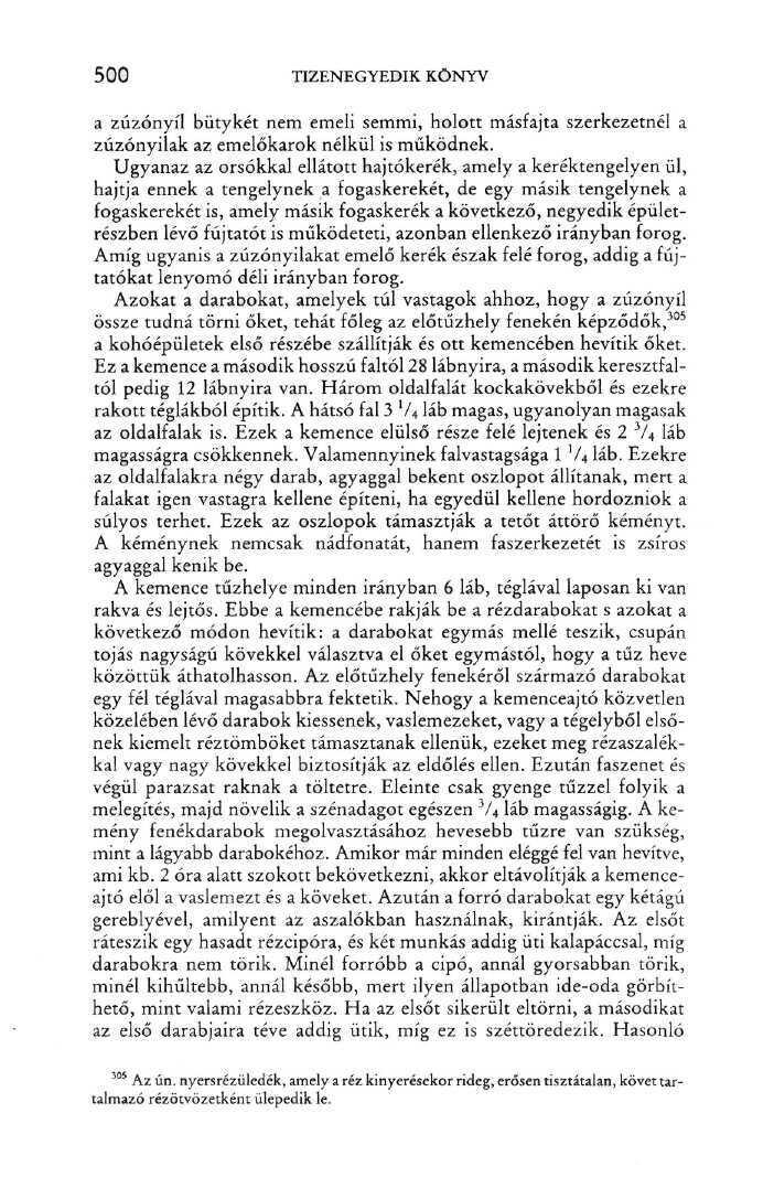 500 TIZENEGYEDIK KÖNYV a zúzónyíl bütykét nem emeli semmi, holott másfajta szerkezetnél a zúzónyilak az emelőkarok nélkül is működnek.
