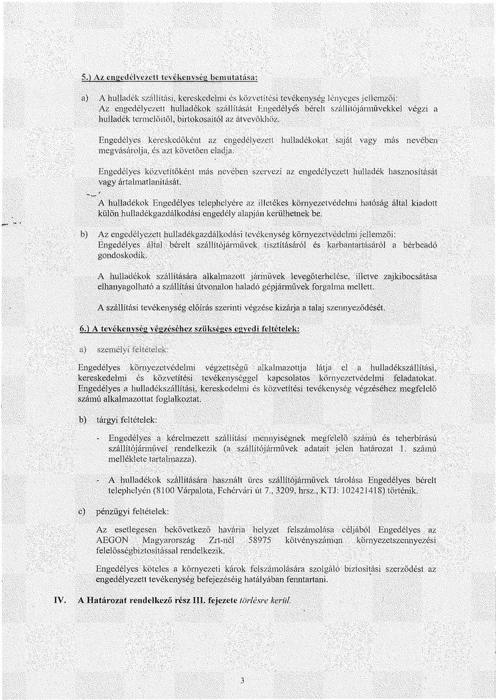 5-.) Az engedélyezett tevékenység bemutatása: a) A hull ad é.k szállítási.