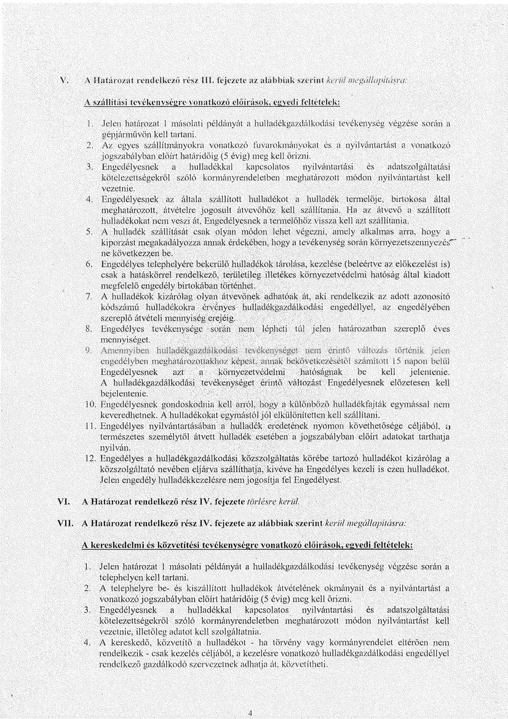 vv A Határozat rend étkező rész Ül. fejezete az alábbiak szerint kerül medália])! iá sva; A szállítási tevékenységre vonatkozó előírások. esivchh feltételek: 1.