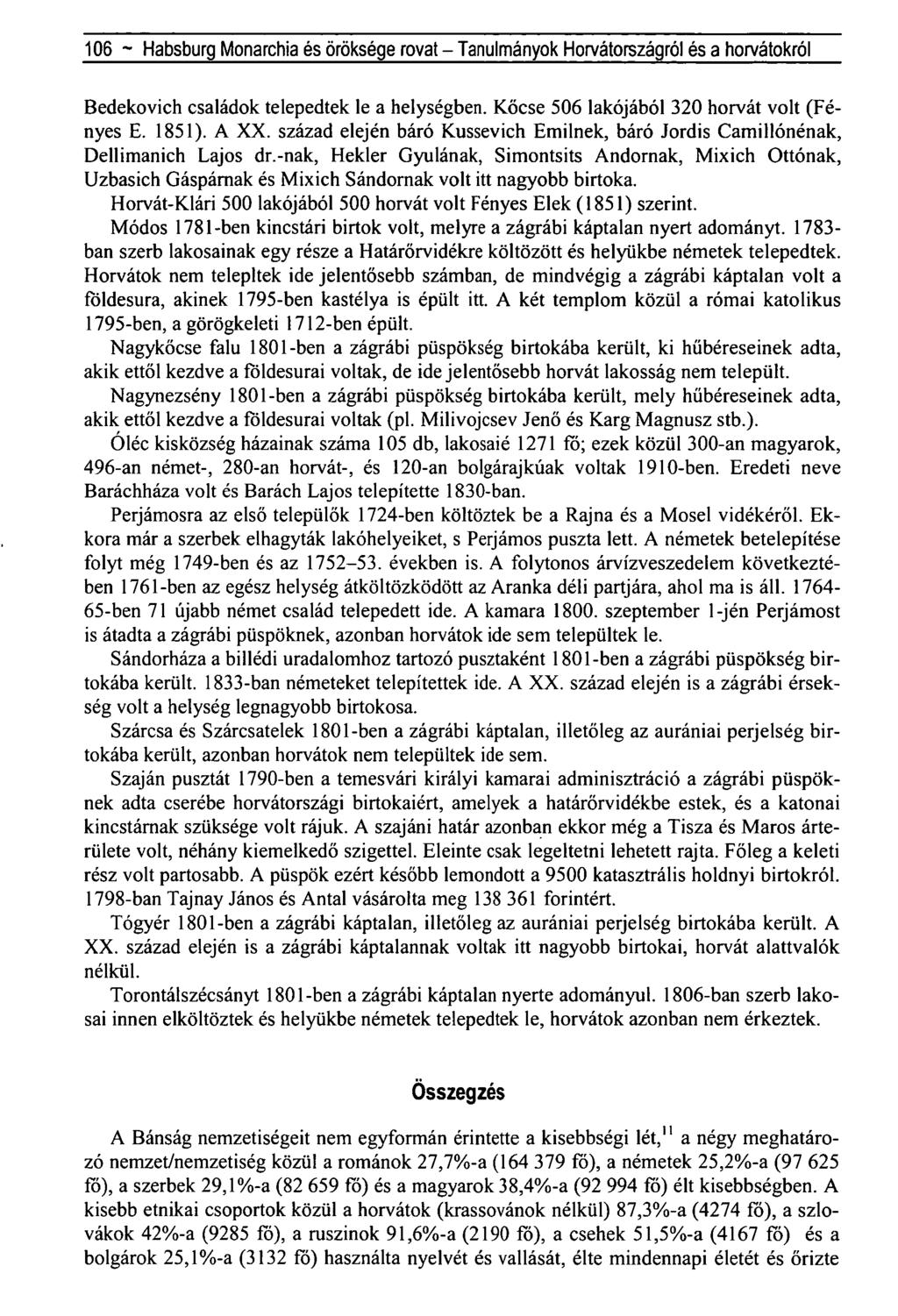106 - Habsburg Monarchia és öröksége rovat - Tanulmányok Horvátországról és a horvátokról Bedekovich családok telepedtek le a helységben. Kőcse 506 lakójából 320 horvát volt (Fényes E. 1851). A XX.